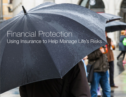 Financial Protection: Using Insurance to Help Manage Life’s Risks